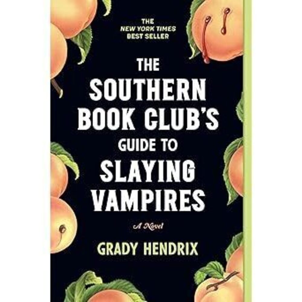 The Southern Book Club'S Guide To Slaying Vampires: A Novel